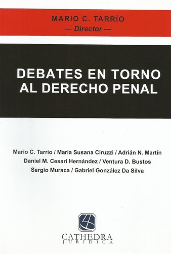 Debates En Torno Al Derecho Penal. Tomo 1 - Tarrio, Mario C