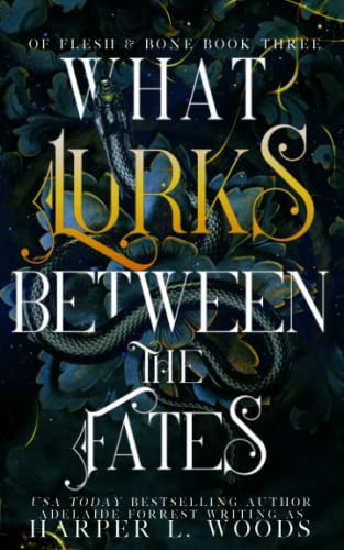 Book : What Lurks Between The Fates (of Flesh And Bone Seri