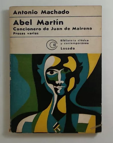 Abel Martín. Cancionero de Juan de Mairena. Prosas varias