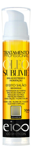 Eico Óleo Sublime Reparador Tratamento Capilar Hidratação Proteção Térmica Antifrizz Maciez Brilho E Filtro Solar 50ml