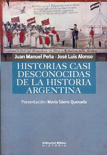 Historias Casi Desconocidas De La Historia Argentina - Vario