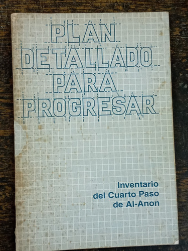 Plan Detallado Para Progresar * Al-anon Y Alateen *