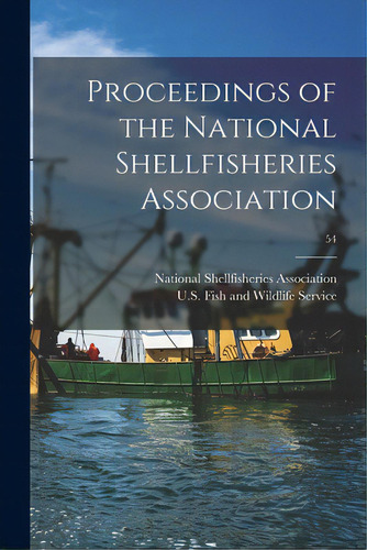 Proceedings Of The National Shellfisheries Association; 54, De National Shellfisheries Association. Editorial Hassell Street Pr, Tapa Blanda En Inglés