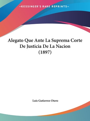 Libro Alegato Que Ante La Suprema Corte De Justicia De La...