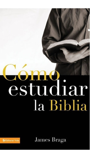 Como Estudiar La Biblia James Braga