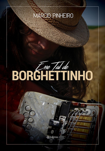 Esse tal de Borghettinho, de Pinheiro, Márcio. Editora Belas-Letras Ltda., capa mole em português, 2015