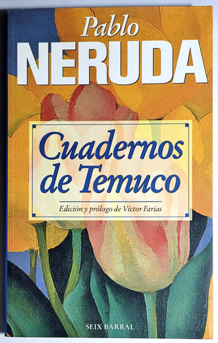 Neruda. Cuadernos De Temuco 1919 1920. 1996. 1ª Edición. (Usado)