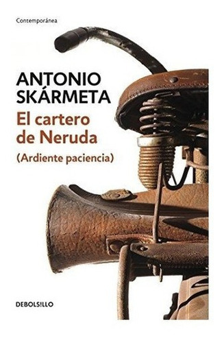 El Cartero De Neruda / The Postman - Skarmeta,..., De Skármeta, Antonio. Editorial Debolsillo En Español