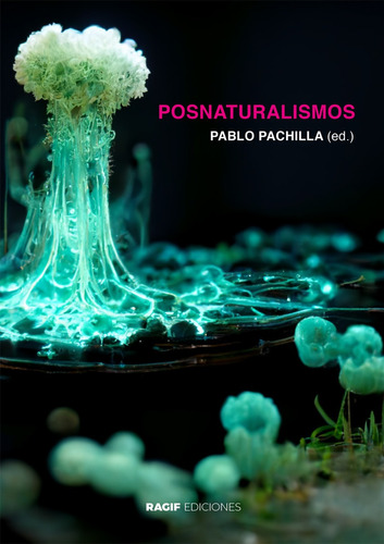 Posnaturalismos / Pablo Pachilla (ed.)