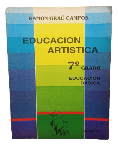 Libro Educacion Artistica 7mo / 1er Año Artegra