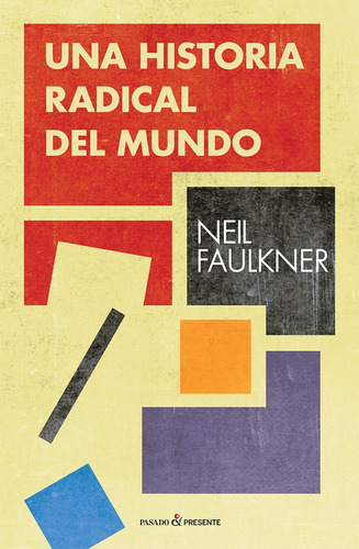 Una Historia Radical Del Mundo 2ª Ed - Faulkner Neil