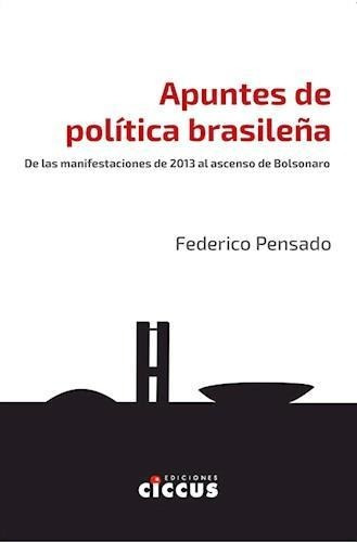 Apuntes De Politica Brasileña - Pensado, Federico