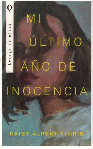 Mi Ultimo Año De Inocencia-alpert, Florin Daisy-plata - A 