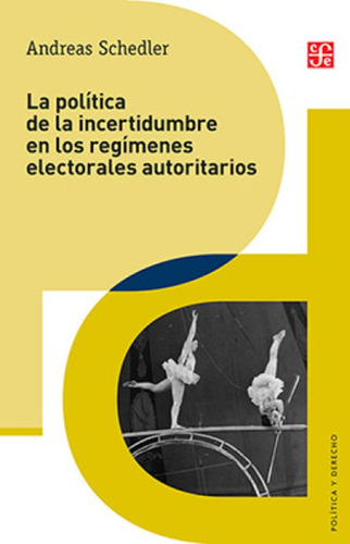 Politica De La Incertidumbre En Los Regimenes Electorales Au