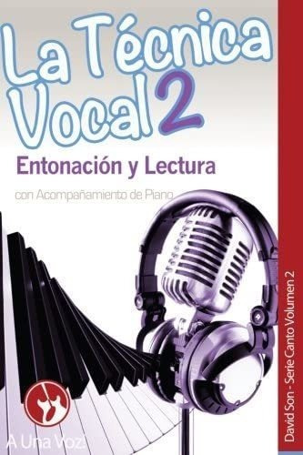 Libro: La Técnica Vocal 2: Entonación Y Lectura (canto) (v