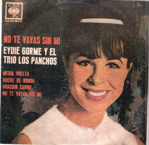 Eydie Gorme,trio Los Panchos:no Te Vayas Sin Mi/33 Doble Cbs