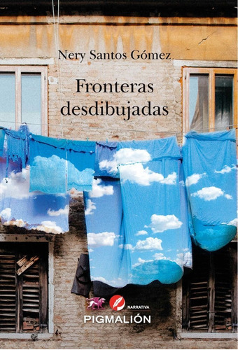 FRONTERAS DESDIBUJADAS, de Santos Gómez, Nery. Editorial PIGMALION, tapa blanda en español
