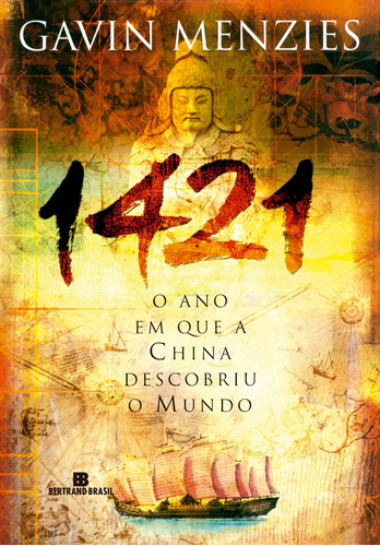 1421: O Ano em que a China Descobriu o Mundo, de Menzies, Gavin. Editora Bertrand Brasil Ltda., capa mole em português, 2006