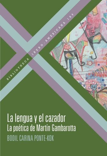 Libro Lengua Y El Cazador. La Poética De Martín Gambarotta,