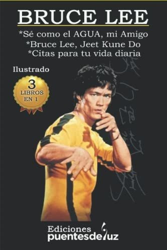 Libro : 3 Libros En 1 Bruce Lee Se Como El Agua, Mi Amigo..