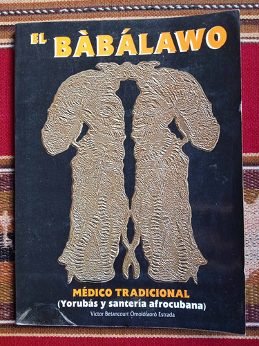 El Babalawo, Médico Tradicional. Víctor Betancourt 