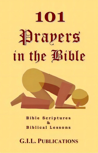 101 Prayers In The Bible: Bible Scriptures And Biblical Lessons, De Kumasi, Akili. Editorial Gil Pubn, Tapa Blanda En Inglés