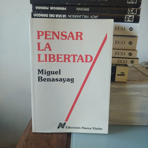 Pensar La Libertad-miguel Benasayag