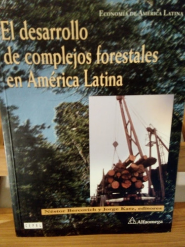 El Desarrollo De Complejos Forestales En América Latina