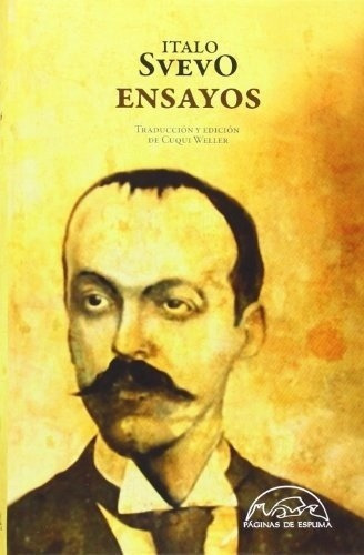 Ensayos - Svevo, Italo, de Svevo, Italo. Editorial Paginas De Espuma en español