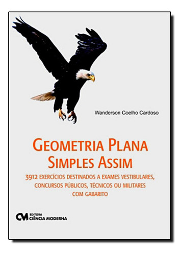Geometria Plana - Simples Assim, De Wanderson Cardoso. Editorial Ciência Moderna, Capa Mole Em Português, 2010
