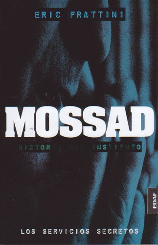 Mossad. Historia Del.. (antes $650) - Frattini Eric