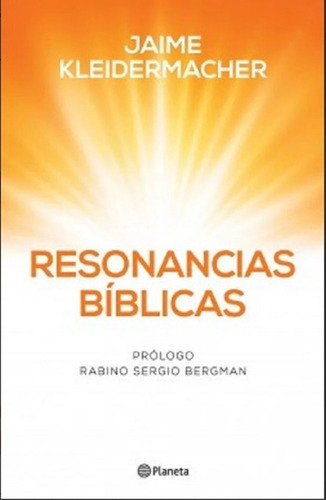 Resonancias Biblicas, De Jaime Kleidermacher. Editorial Planeta En Español