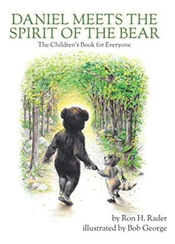 Daniel Meets The Spirit Of The Bear: The Childrenøs Book For Everyone, De Rader, Ron H. Editorial Oem, Tapa Dura En Inglés