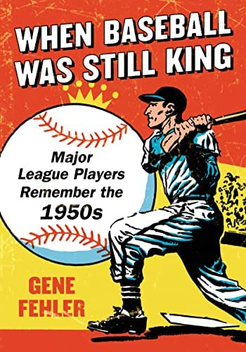 Libro: When Baseball Was Still King: Major League Players