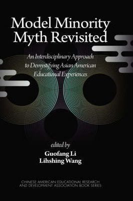 Libro Model Minority Myth Revisited - Jinfaand Cai
