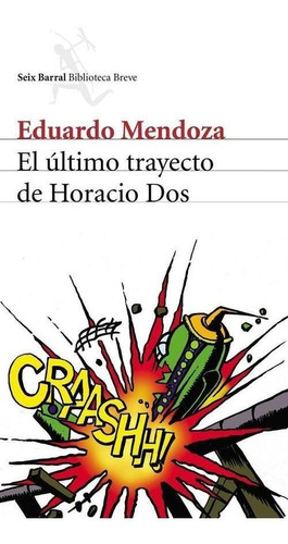 Ultimo Trayecto De Horacio Dos, El