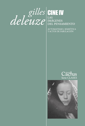 Cine 4 Las Imagenes Del Pensamiento. Gilles Deleuze. Cactus