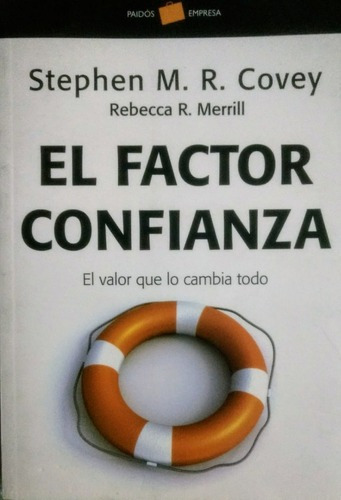 El Factor Confianza El Valor Que Lo Cambia Todo Stephen M. R. Covey editorial Paidós