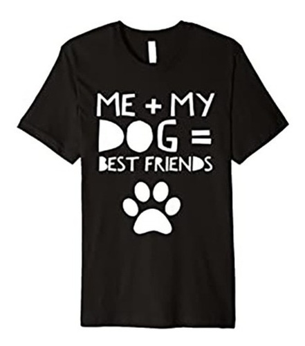 Playera Camiseta Me + My Dog + Best Friends Mejores Amigos