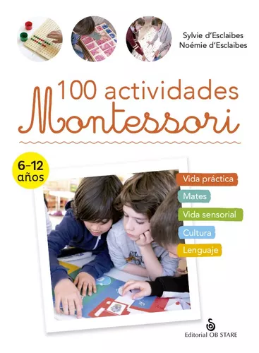 100 ACTIVIDADES MONTESSORI. D'ESCLAIBES, SYLVIE ; D'ESCLAIBES