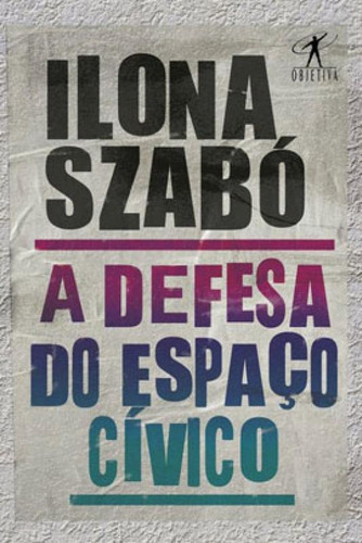 A Defesa Do Espaço Cívico, De Szabó, Ilona. Editora Objetiva, Capa Mole Em Português