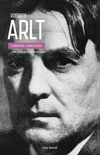 Cuentos Completos - Arlt, Roberto, De Arlt, Roberto. Serie 