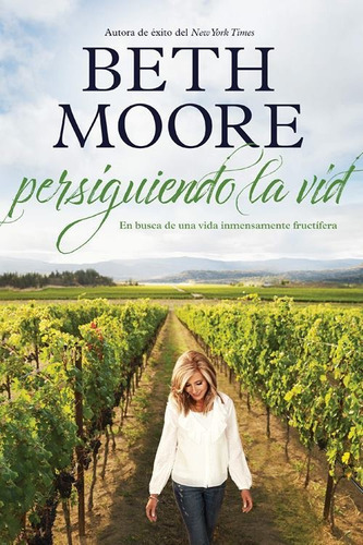 Persiguiendo La Vid - Beth Moore