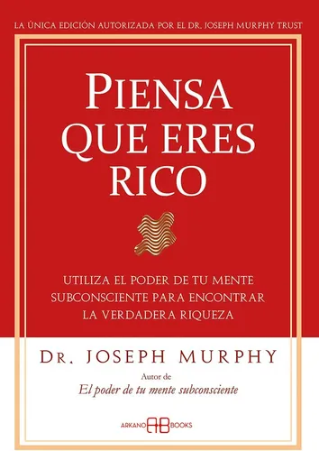 Libro: Piensa Que Eres Rico: Utiliza El Poder De Tu Mente Su