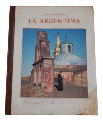 La Argentina - Kurt Peter Karfeld (Usado)