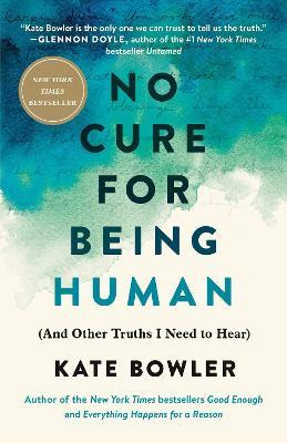 Libro No Cure For Being Human : (and Other Truths I Need ...