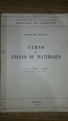 Curso De Ensayo De Materiales . Udelar Montevideo 1948