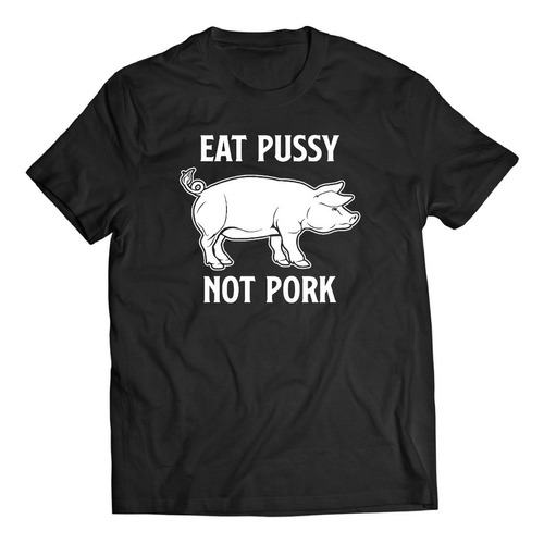 Remera Vegan Eat Pussy Pork Veganismo Liberaracion Animal