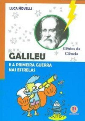 Livro Galileu E A Primeira Guerra Nas Estrelas - Luca Novelli, De Luca Novelli. Editora Ciranda Cultural, Capa Dura Em Português