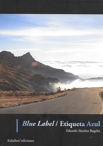Blue Label/ Etiqueta Azul, De Eduardo Sánchez Rugeles